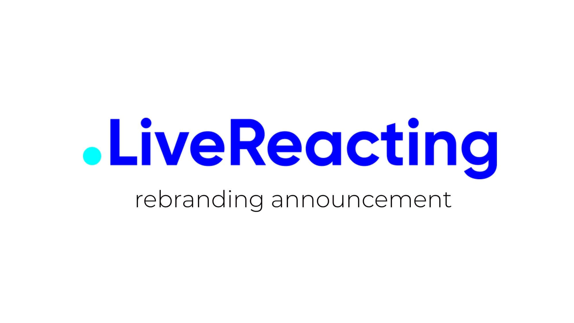 LiveReacting Rebranding