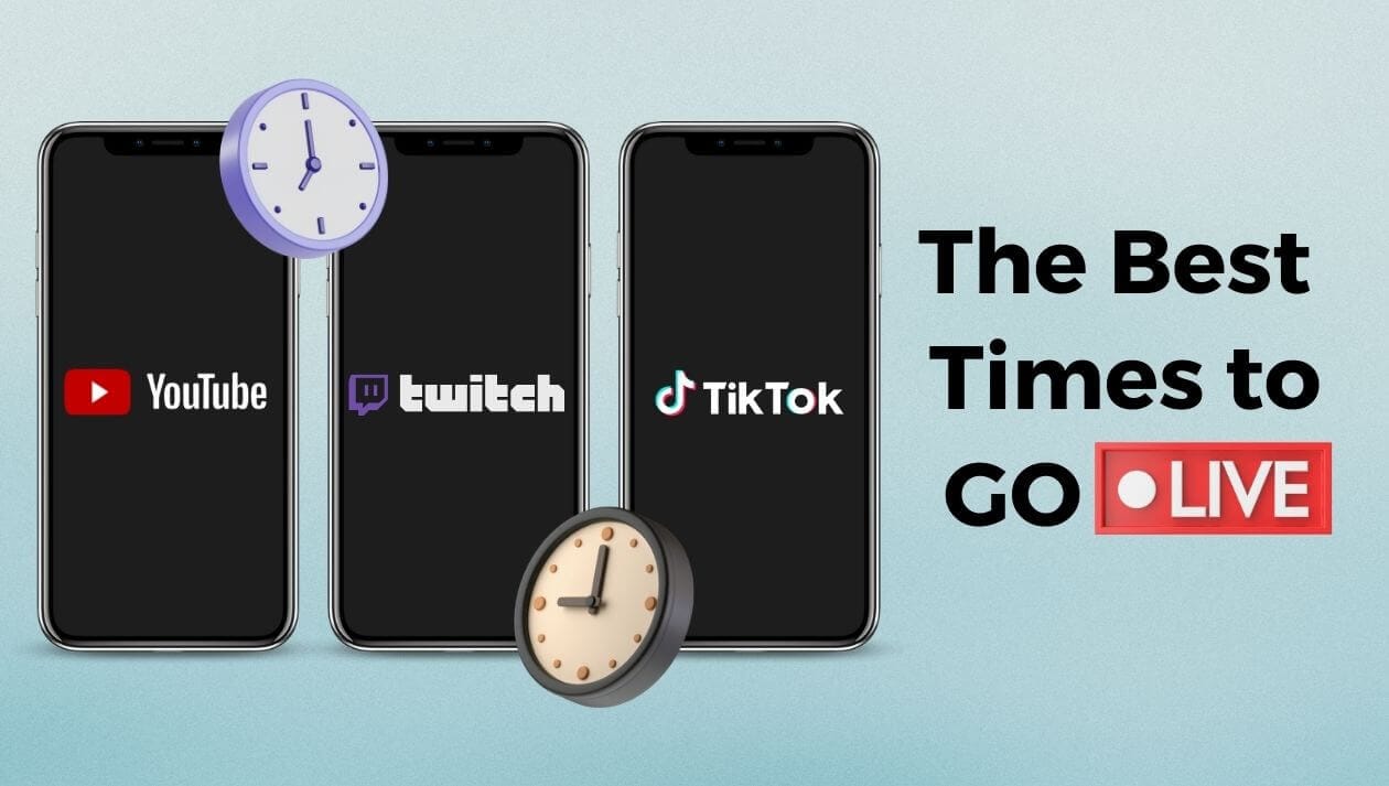 Best time to go live on TikTok, Twitch and Youtube