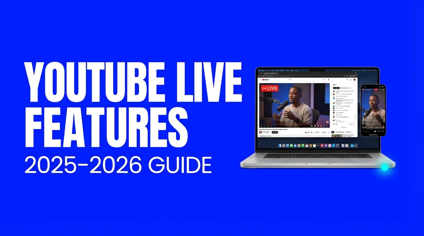 YouTube Live Features: Everything Creators Need to Know