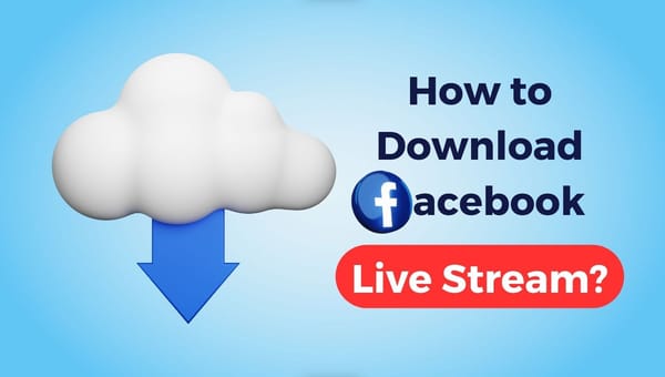 How to Download Facebook Live Video in 2024