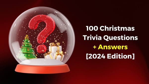 100 Christmas Trivia Questions + Answers [2024 Edition]