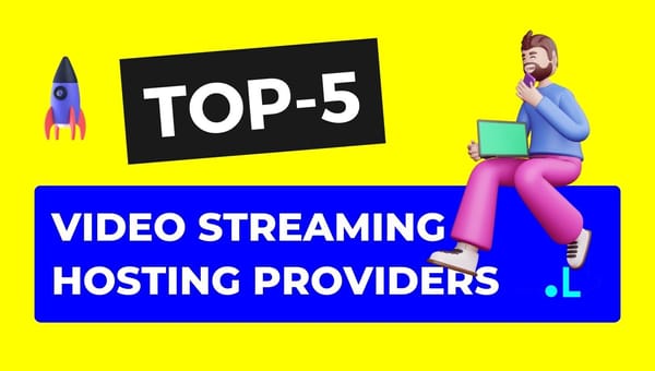 Top 5 Video Streaming Hosting Providers in 2025