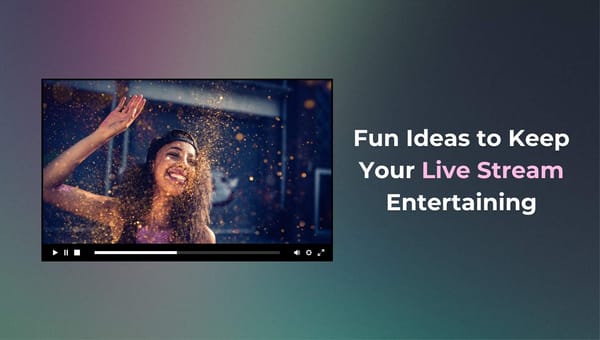 20 Fun Things to Do On a Live Stream